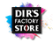 Dir's Factory Store